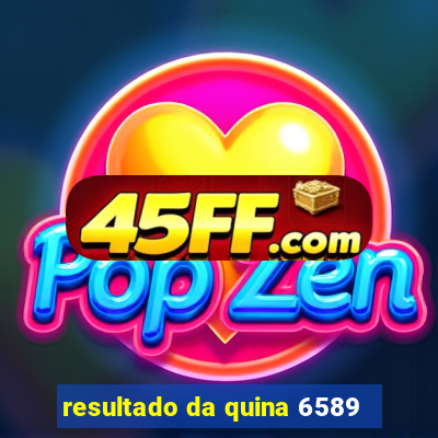 resultado da quina 6589